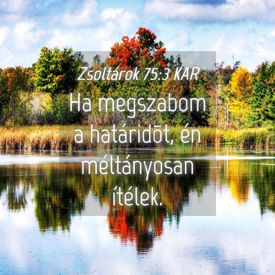 Picture 04 - Zsoltárok 75:3 KAR - Ha megszabom a határidõt, én méltányosan - Bible Verse Picture