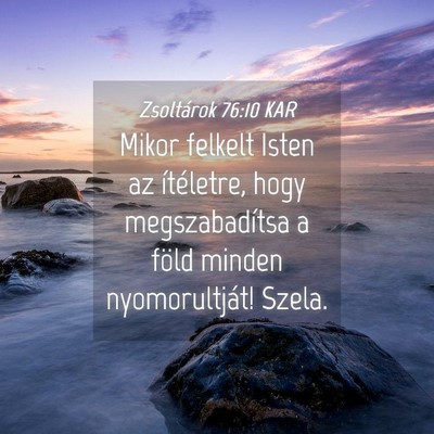 Picture 04 - Zsoltárok 76:10 KAR - Mikor felkelt Isten az ítéletre, hogy - Bible Verse Picture