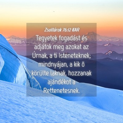 Picture 04 - Zsoltárok 76:12 KAR - Tegyetek fogadást és adjátok meg azokat az - Bible Verse Picture
