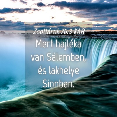 Picture 04 - Zsoltárok 76:3 KAR - Mert hajléka van Sálemben, és lakhelye - Bible Verse Picture