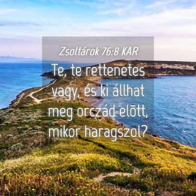 Picture 04 - Zsoltárok 76:8 KAR - Te, te rettenetes vagy, és ki állhat meg - Bible Verse Picture