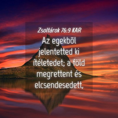Picture 04 - Zsoltárok 76:9 KAR - Az egekbõl jelentetted ki ítéletedet; a föld - Bible Verse Picture