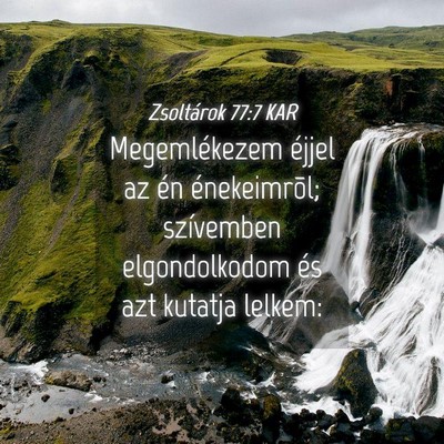 Picture 04 - Zsoltárok 77:7 KAR - Megemlékezem éjjel az én énekeimrõl; - Bible Verse Picture