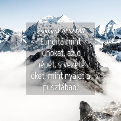 Picture 04 - Zsoltárok 78:52 KAR - Elindítá mint juhokat, az õ népét, s vezeté - Bible Verse Picture