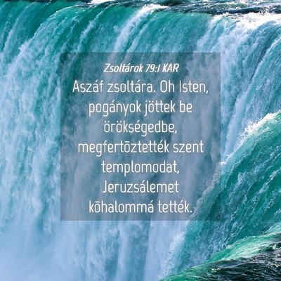 Picture 04 - Zsoltárok 79:1 KAR - Aszáf zsoltára. Oh Isten, pogányok jöttek be - Bible Verse Picture