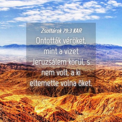 Picture 04 - Zsoltárok 79:3 KAR - Ontották véröket, mint a vizet Jeruzsálem - Bible Verse Picture