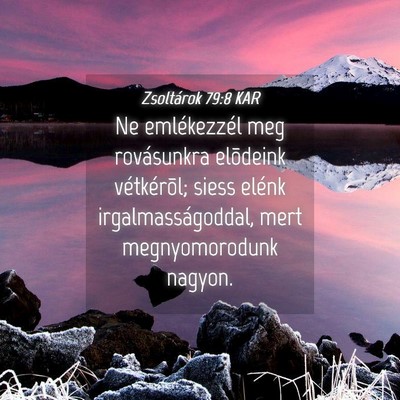 Picture 04 - Zsoltárok 79:8 KAR - Ne emlékezzél meg rovásunkra elõdeink - Bible Verse Picture
