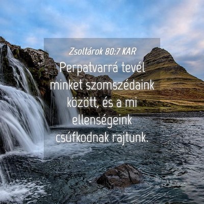 Picture 04 - Zsoltárok 80:7 KAR - Perpatvarrá tevél minket szomszédaink - Bible Verse Picture