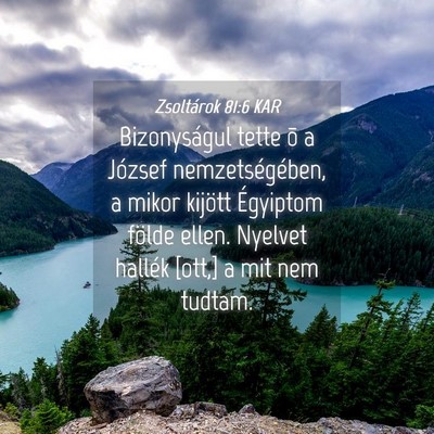 Picture 04 - Zsoltárok 81:6 KAR - Bizonyságul tette õ a József nemzetségében, - Bible Verse Picture
