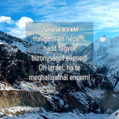 Picture 04 - Zsoltárok 81:9 KAR - Hallgass én népem, hadd tegyek bizonyságot - Bible Verse Picture