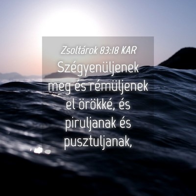Picture 04 - Zsoltárok 83:18 KAR - Szégyenüljenek meg és rémüljenek el - Bible Verse Picture
