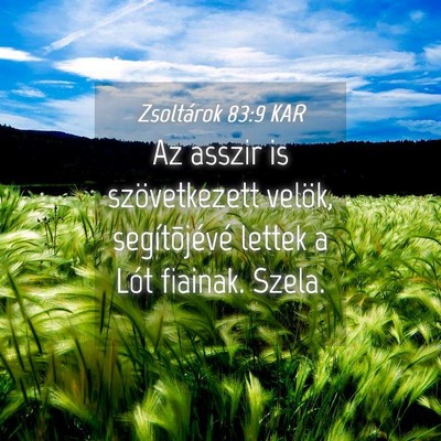 Picture 04 - Zsoltárok 83:9 KAR - Az asszir is szövetkezett velök, segítõjévé - Bible Verse Picture