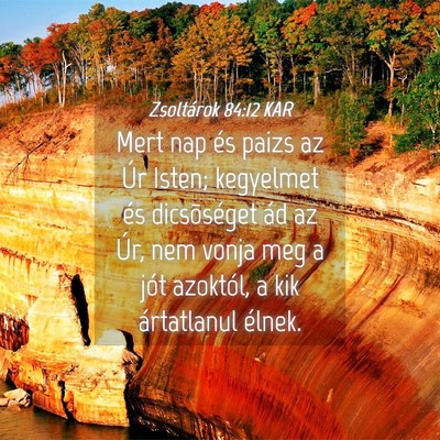 Picture 04 - Zsoltárok 84:12 KAR - Mert nap és paizs az Úr Isten; kegyelmet és - Bible Verse Picture
