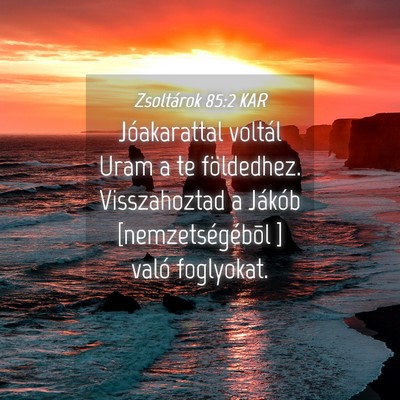 Picture 04 - Zsoltárok 85:2 KAR - Jóakarattal voltál Uram a te földedhez. - Bible Verse Picture