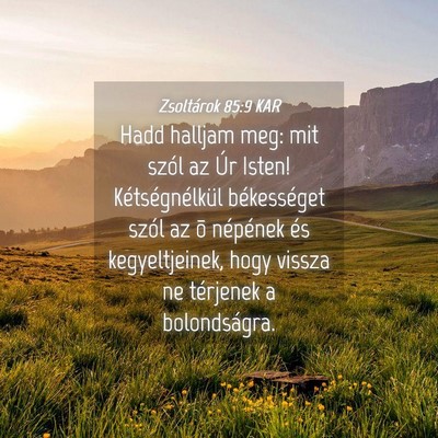 Picture 04 - Zsoltárok 85:9 KAR - Hadd halljam meg: mit szól az Úr Isten! - Bible Verse Picture