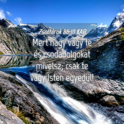 Picture 04 - Zsoltárok 86:10 KAR - Mert nagy vagy te és csodadolgokat mívelsz; - Bible Verse Picture