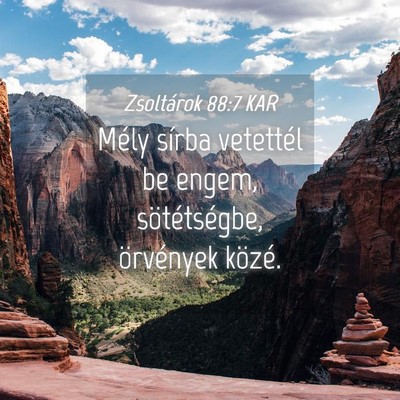 Picture 04 - Zsoltárok 88:7 KAR - Mély sírba vetettél be engem, sötétségbe, - Bible Verse Picture