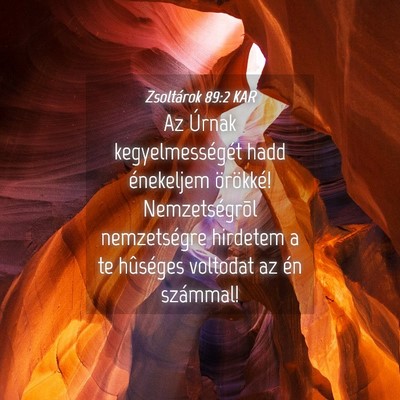 Picture 04 - Zsoltárok 89:2 KAR - Az Úrnak kegyelmességét hadd énekeljem - Bible Verse Picture