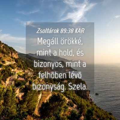 Picture 04 - Zsoltárok 89:38 KAR - Megáll örökké, mint a hold, és bizonyos, - Bible Verse Picture