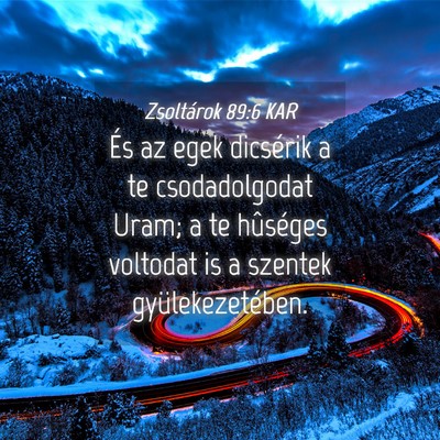 Picture 04 - Zsoltárok 89:6 KAR - És az egek dicsérik a te csodadolgodat Uram; a - Bible Verse Picture
