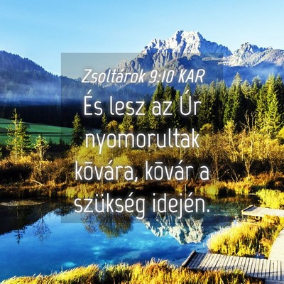 Picture 04 - Zsoltárok 9:10 KAR - És lesz az Úr nyomorultak kõvára, kõvár a - Bible Verse Picture