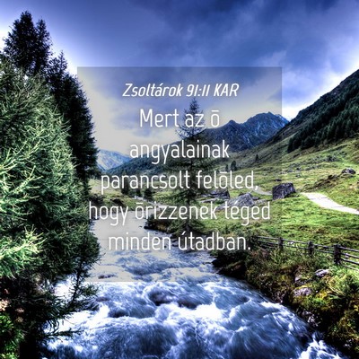 Picture 04 - Zsoltárok 91:11 KAR - Mert az õ angyalainak parancsolt felõled, hogy - Bible Verse Picture