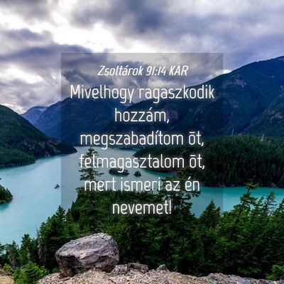 Picture 04 - Zsoltárok 91:14 KAR - Mivelhogy ragaszkodik hozzám, megszabadítom - Bible Verse Picture