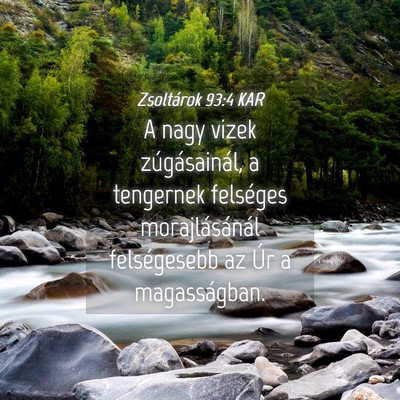 Picture 04 - Zsoltárok 93:4 KAR - A nagy vizek zúgásainál, a tengernek felséges - Bible Verse Picture