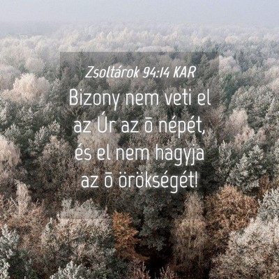 Picture 04 - Zsoltárok 94:14 KAR - Bizony nem veti el az Úr az õ népét, és el - Bible Verse Picture