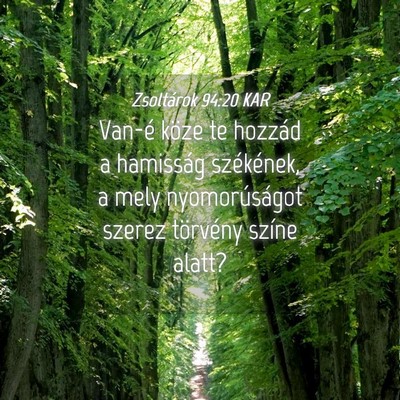 Picture 04 - Zsoltárok 94:20 KAR - Van-é köze te hozzád a hamisság székének, a - Bible Verse Picture
