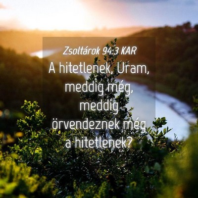 Picture 04 - Zsoltárok 94:3 KAR - A hitetlenek, Uram, meddig még, meddig - Bible Verse Picture