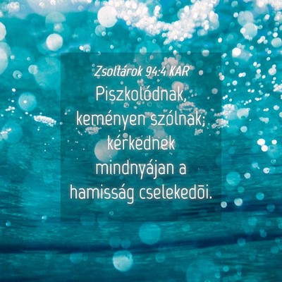 Picture 04 - Zsoltárok 94:4 KAR - Piszkolódnak, keményen szólnak; kérkednek - Bible Verse Picture