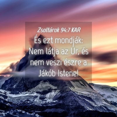 Picture 04 - Zsoltárok 94:7 KAR - És ezt mondják: Nem látja az Úr, és nem - Bible Verse Picture