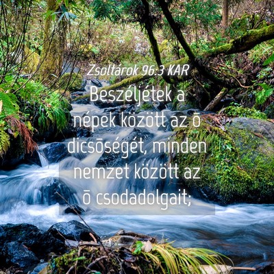 Picture 04 - Zsoltárok 96:3 KAR - Beszéljétek a népek között az õ - Bible Verse Picture
