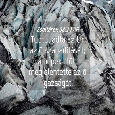 Picture 04 - Zsoltárok 98:2 KAR - Tudtul adta az Úr az õ szabadítását; a - Bible Verse Picture