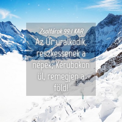 Picture 04 - Zsoltárok 99:1 KAR - Az Úr uralkodik, reszkessenek a népek; - Bible Verse Picture