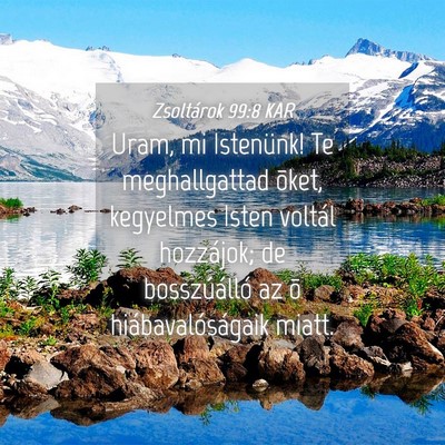 Picture 04 - Zsoltárok 99:8 KAR - Uram, mi Istenünk! Te meghallgattad õket, - Bible Verse Picture