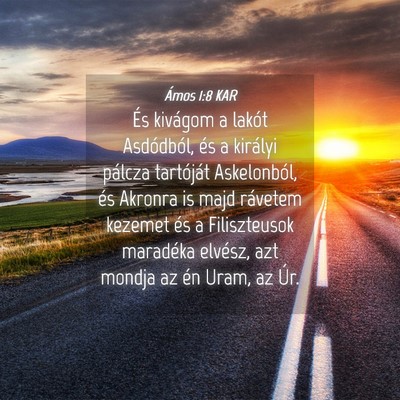 Picture 04 - Ámos 1:8 KAR - És kivágom a lakót Asdódból, és a királyi - Bible Verse Picture