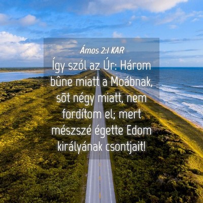 Picture 04 - Ámos 2:1 KAR - Így szól az Úr: Három bûne miatt a Moábnak, - Bible Verse Picture