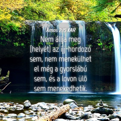 Picture 04 - Ámos 2:15 KAR - Nem állja meg [helyét] az íjj-hordozó sem, - Bible Verse Picture