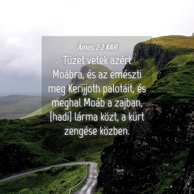 Picture 04 - Ámos 2:2 KAR - Tüzet vetek azért Moábra, és az emészti meg - Bible Verse Picture