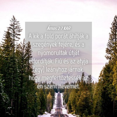 Picture 04 - Ámos 2:7 KAR - A kik a föld porát áhítják a szegények - Bible Verse Picture