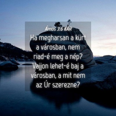 Picture 04 - Ámos 3:6 KAR - Ha megharsan a kürt a városban, nem riad-é meg - Bible Verse Picture