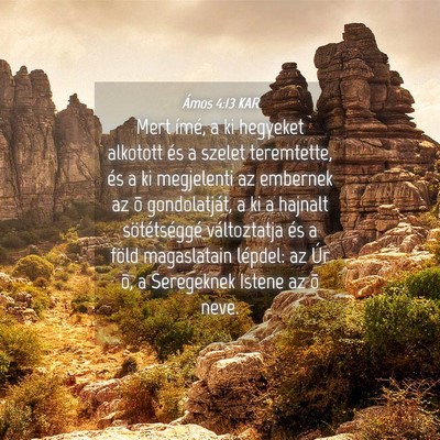 Picture 04 - Ámos 4:13 KAR - Mert ímé, a ki hegyeket alkotott és a szelet - Bible Verse Picture