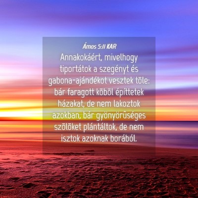 Picture 04 - Ámos 5:11 KAR - Annakokáért, mivelhogy tiportátok a szegényt - Bible Verse Picture