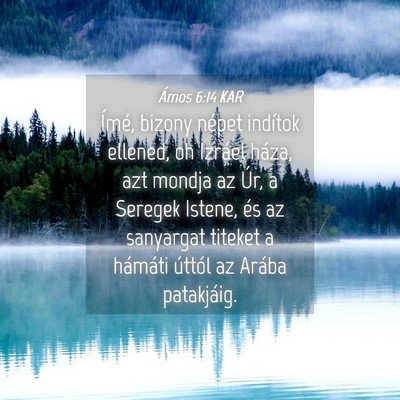 Picture 04 - Ámos 6:14 KAR - Ímé, bizony népet indítok ellened, oh Izráel - Bible Verse Picture