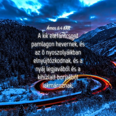 Picture 04 - Ámos 6:4 KAR - A kik elefántcsont pamlagon hevernek, és az õ - Bible Verse Picture