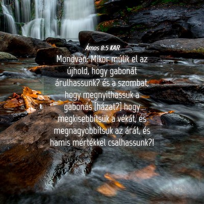 Picture 04 - Ámos 8:5 KAR - Mondván: Mikor múlik el az újhold, hogy - Bible Verse Picture