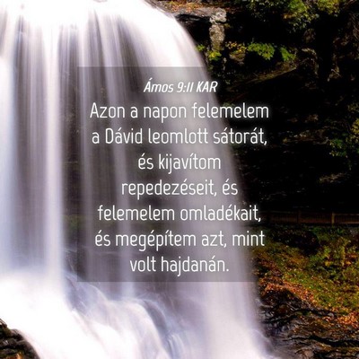 Picture 04 - Ámos 9:11 KAR - Azon a napon felemelem a Dávid leomlott - Bible Verse Picture