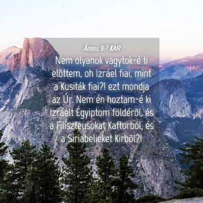 Picture 04 - Ámos 9:7 KAR - Nem olyanok vagytok-é ti elõttem, oh Izráel - Bible Verse Picture